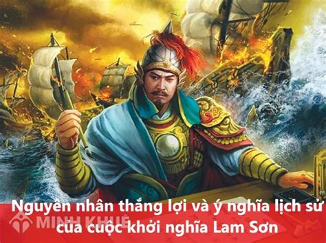 Sự kiện Lịch Sử: Cuộc Khởi Nghĩa Lam Sơn - Chống lại Quyền Lực Nhà Minh và Đòi Trở Về Độc Lập Quốc Gia